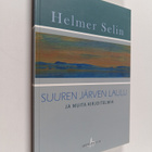 Helmer Selin : Suuren järven laulu ja muita kirjoitelmia - pikkukuva 1