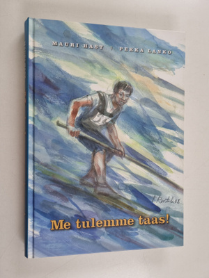 Mauri Hast ym. : Me tulemme taas : tukkilaiskisat kautta ...