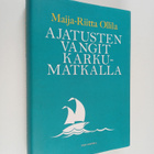 Maija-Riitta Ollila : Ajatusten vangit karkumatkalla - pikkukuva 1
