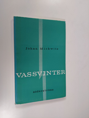 Johan Mickwitz : Vassvinter : prosadikter