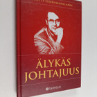 Pentti Sydänmaanlakka : Älykäs johtajuus : Ihmisten johta... - pikkukuva 1