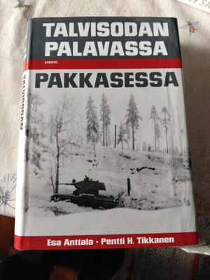 pentti h tikkanen / anttala talvisodan palavassa pakkasessa