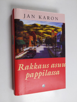 Jan Karon : Rakkaus asuu pappilassa