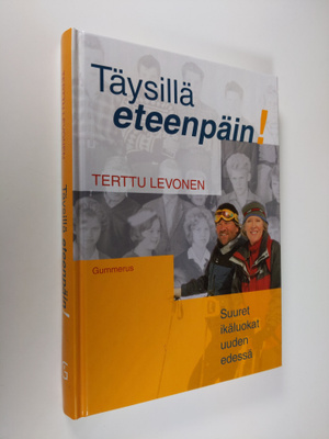 Terttu Levonen : Täysillä eteenpäin! : suuret ikäluokat u...
