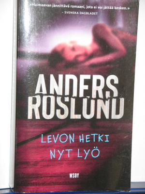 Anders Roslund : LEVON HETKI NYT LYÖ
