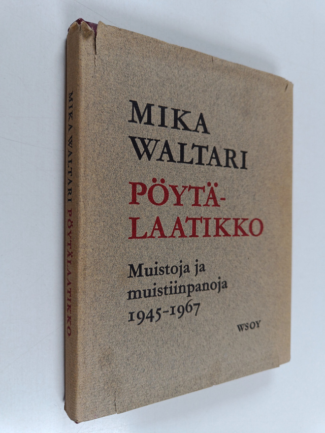 Mika Waltari : Pöytälaatikko : Muistoja ja muistiinpanoja...