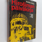 Michihiko Hachiya : Hirosiman päiväkirja : Hirosimalaisen... - pikkukuva 1