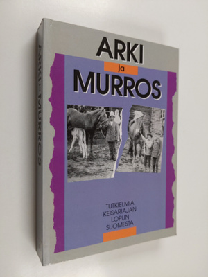 Matti (toim.) Peltonen : Arki ja murros : tutkielmia keis...