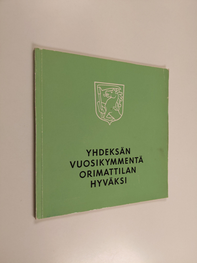 Erkki Himanen : Yhdeksän vuosikymmentä Orimattilan hyväks...