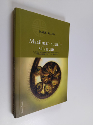 Marc Allen : Maailman suurin salaisuus : kuinka hyvinvoin...