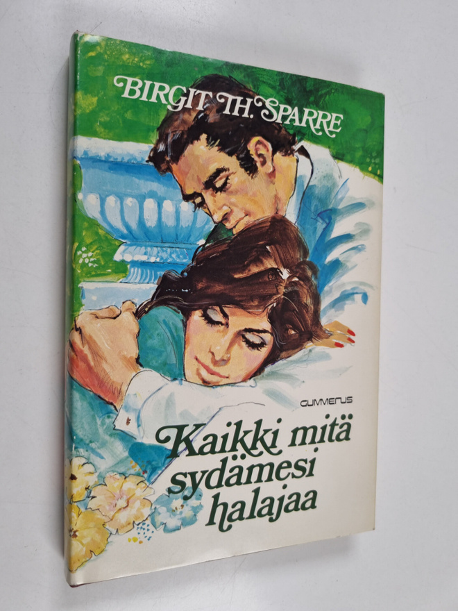 Birgit Th Sparre : Kaikki mitä sydämesi halajaa