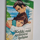 Birgit Th Sparre : Kaikki mitä sydämesi halajaa - pikkukuva 1