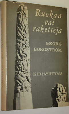 Georg Borgström : Ruokaa vai raketteja
