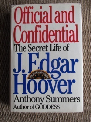 OFFICIAL AND CONFIDENTIAL-THE SECRET LIFE OF J. EDGAR HOOVER
