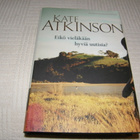 Kate Atkinson Eikö vieläkään hyviä uutisia? -sid - pikkukuva 1