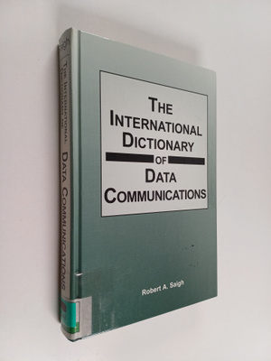 Robert A. Saigh : The International Dictionary of Data Co...
