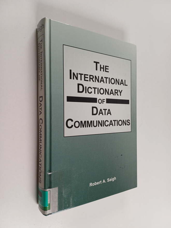 Robert A. Saigh : The International Dictionary of Data Co...