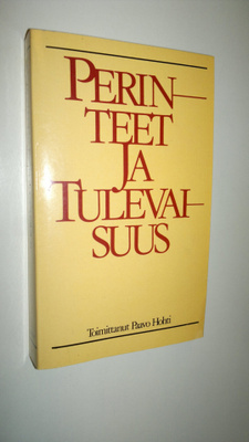 Paavo (toim.) Hohti : Perinteet ja tulevaisuus : Suomen t...
