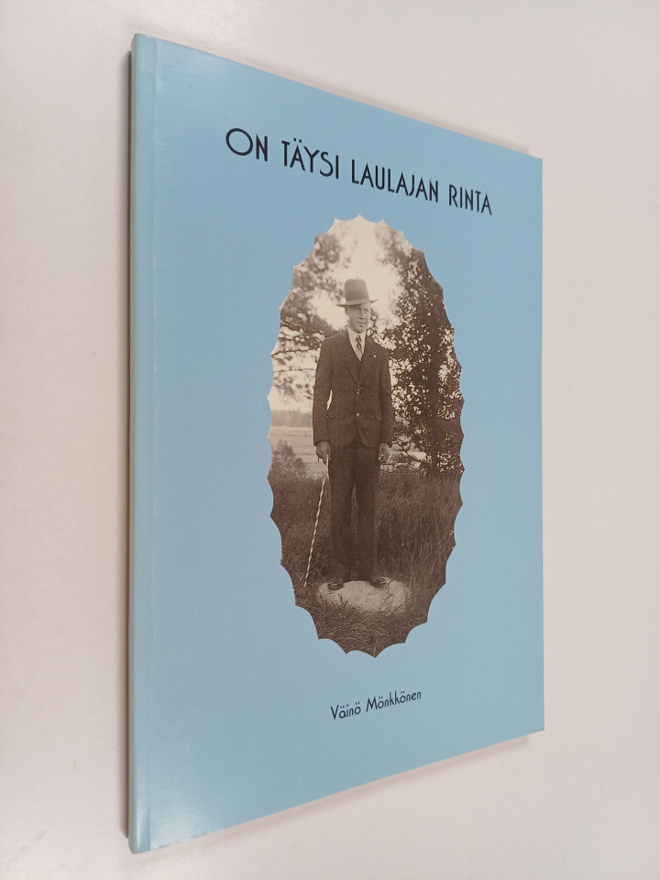 Väinö Mönkkönen : On täysi laulajan rinta