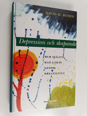 David H. Rosen : Depression och skapande - hur själen kan...