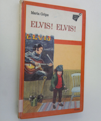 Maria Gripe : Elvis! Elvis!