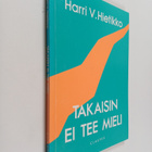 Harri V. Hietikko : Takaisin ei tee mieli - pikkukuva 1