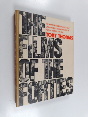 Tony Thomas : The Films of the Forties