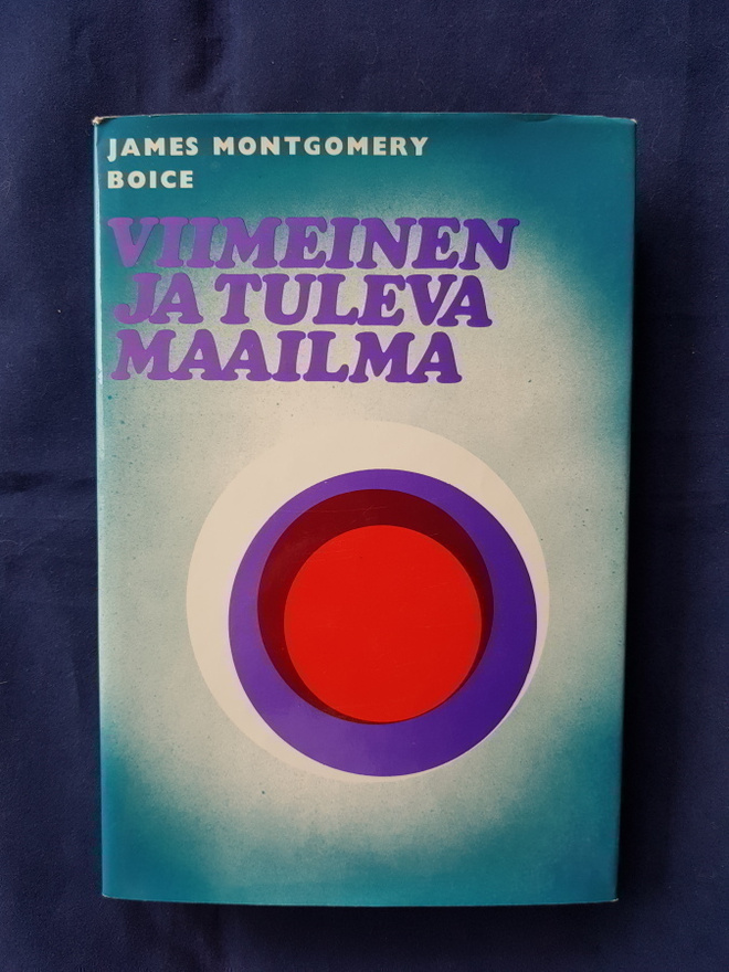 Boice, James M.: Viimeinen ja tuleva maailma