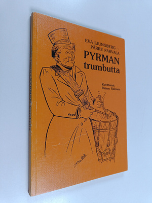 Eva Ljungberg : Pyrman trumbutta : raumalaisia kertomuksi...