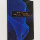 Matkalla tulevaisuuteen : Tieteen päivät 1999 - pikkukuva 1