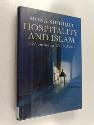 Mona Siddiqui : Hospitality and Islam - Welcoming in God'...
