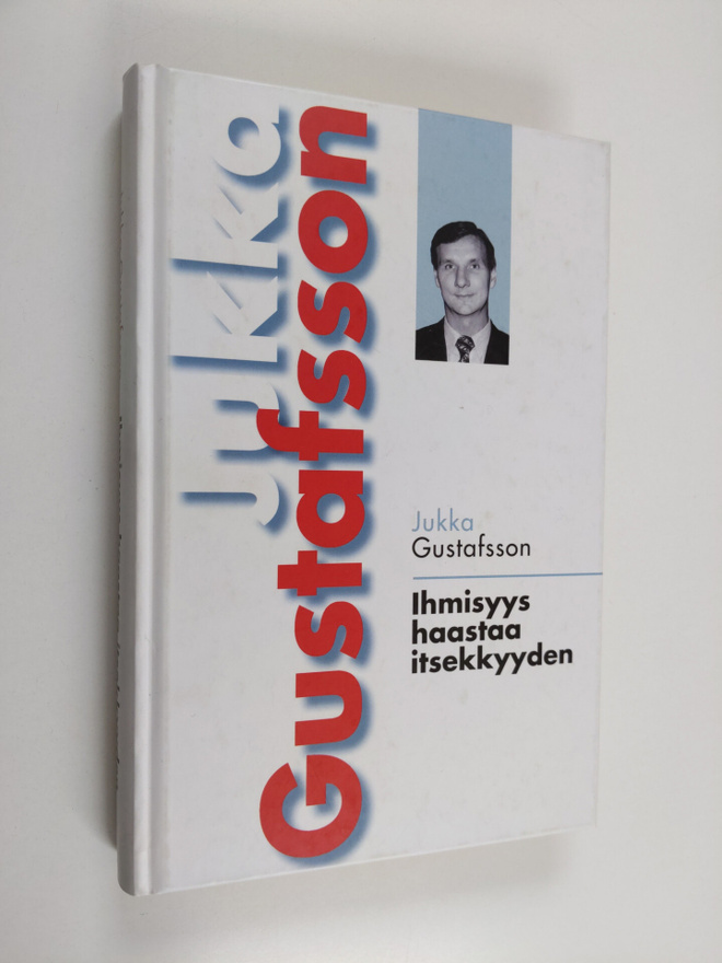 Jukka Gustafsson : Ihmisyys haastaa itsekkyyden