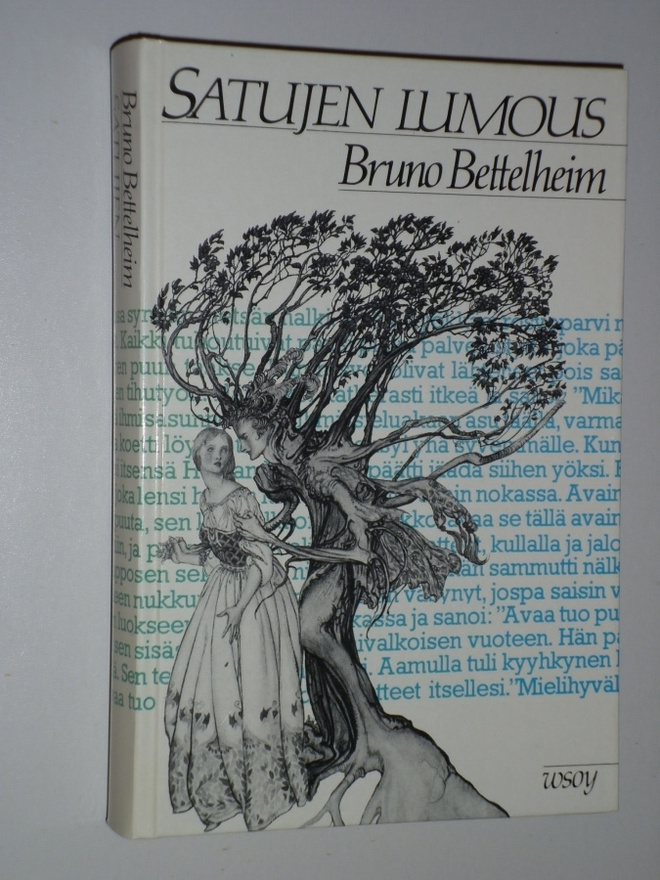 Bruno Bettelheim: Satujen lumous (1.p. 1984) - kuin uusi