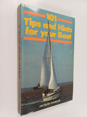 Jacques Damour : 101 tips and hints for your boat