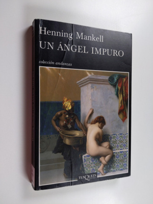 Henning Mankell : Un angel impuro