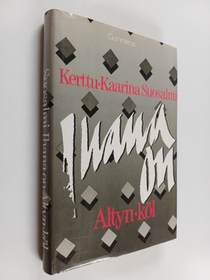Kerttu-Kaarina Suosalmi : Ihana on Altyn-köl