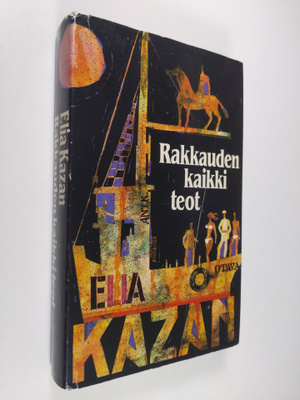 Elia Kazan : Rakkauden kaikki teot