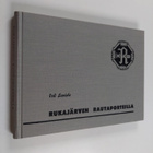 Veli Lumiala : Rukajärven rautaporteilla - pikkukuva 1