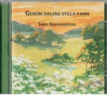 GENOM DALENS STILLA FAMN SIBBO SÅNGARBRÖDER