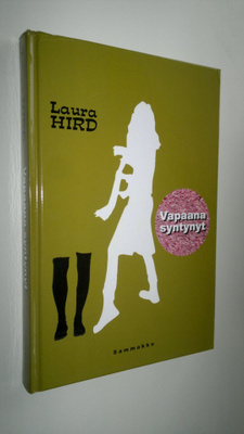 Laura Hird : Vapaana syntynyt