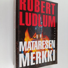 Robert Ludlum : Mataresen merkki - pikkukuva 1