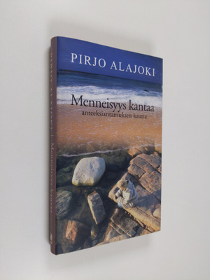 Pirjo Alajoki : Menneisyys kantaa anteeksiantamuksen kautta