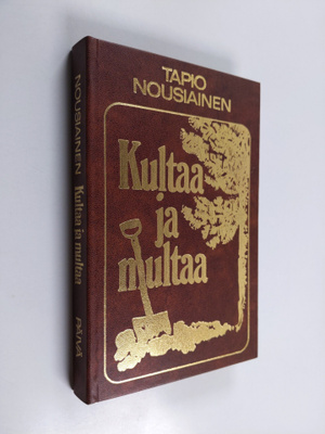Tapio Nousiainen : Kultaa ja multaa