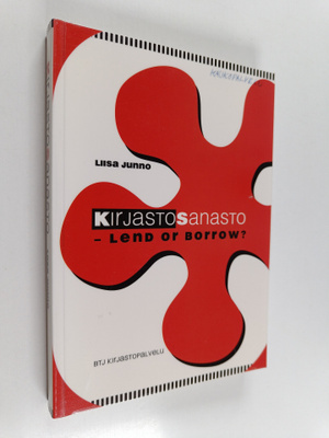 Liisa Junno : Kirjastosanasto - lend or borrow?