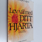Joseph S. Alpert : Lev väl med ditt hjärta : en handbok o... - pikkukuva 1