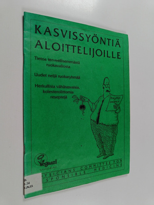 Kasvissyöntiä aloittelijoille : tietoa terveellisemmästä ...