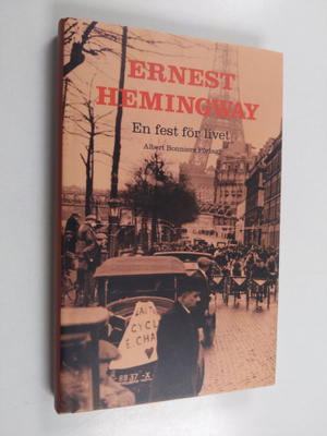 Ernest Hemingway : En fest för livet