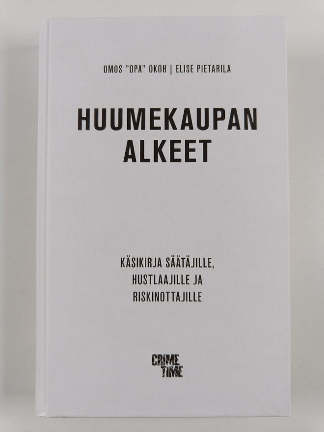 Elise Pietarila ym. : Huumekaupan alkeet