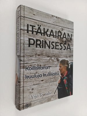 Yrjö Teeriaho : Itäkairan prinsessa : Koilliskairan kuulu...