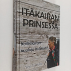 Yrjö Teeriaho : Itäkairan prinsessa : Koilliskairan kuulu... - pikkukuva 1